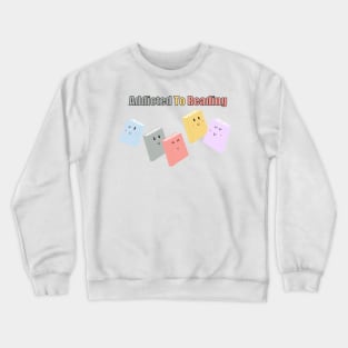 Addicted To Reading Crewneck Sweatshirt